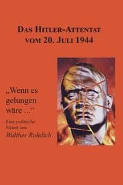 Cover von Das Hitler-Attentat vom 20. Juli 1944