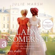 Cover von Die Ladys von Somerset - Die Liebe, der widerspenstige Ambrose und ich
