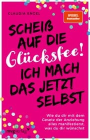 Cover von Scheiß auf die Glücksfee! Ich mach das jetzt selbst