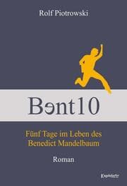 Cover von Bent10 - Fünf Tage im Leben des Benedict Mandelbaum