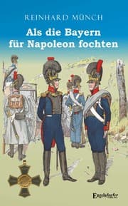 Cover von Als die Bayern für Napoleon fochten