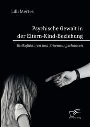 Cover von Psychische Gewalt in der Eltern-Kind-Beziehung. Risikofaktoren und Erkennungschancen