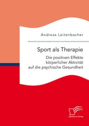 Cover von Sport als Therapie: Die positiven Effekte körperlicher Aktivität auf die psychische Gesundheit