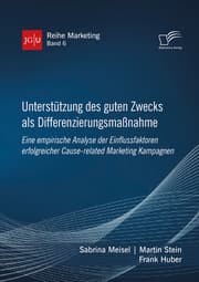 Cover von Unterstützung des guten Zwecks als Differenzierungsmaßnahme. Eine empirische Analyse der Einflussfaktoren erfolgreicher Cause-related Marketing Kampagnen