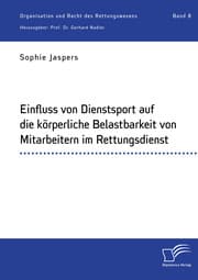 Cover von Einfluss von Dienstsport auf die körperliche Belastbarkeit von Mitarbeitern im Rettungsdienst