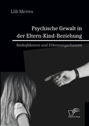 Cover von Psychische Gewalt in der Eltern-Kind-Beziehung. Risikofaktoren und Erkennungschancen