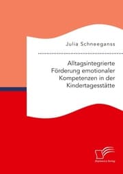 Cover von Alltagsintegrierte Förderung emotionaler Kompetenzen in der Kindertagesstätte