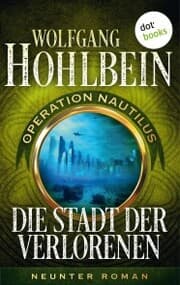 Cover von Die Stadt der Verlorenen: Operation Nautilus - Neunter Roman