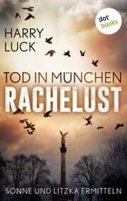 Cover von Tod in München - Rachelust: Der erste Fall für Sonne und Litzka