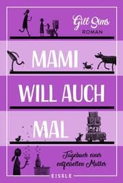 Cover von Mami will auch mal!