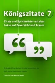 Cover von Königszitate 7: Zitate und Sprichwörter mit dem Fokus auf Zuversicht und Trauer