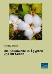 Cover von Die Baumwolle in Ägypten und im Sudan
