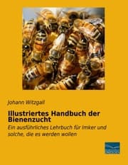 Cover von Illustriertes Handbuch der Bienenzucht