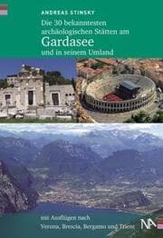 Cover von Die 30 bekanntesten archäologischen Stätten am Gardasee und in seinem Umland