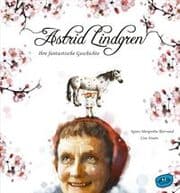 Cover von Astrid Lindgren - Ihre fantastische Geschichte