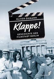 Cover von Klappe! Geschichte der Filmstadt Berlin