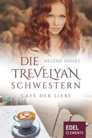Cover von Die Trevelyan-Schwestern: Café der Liebe