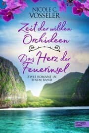 Cover von Zeit der wilden Orchideen / Das Herz der Feuerinsel: Zwei Romane in einem Band
