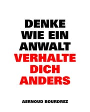 Cover von Denke wie ein Anwalt - Verhalte dich anders