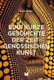 Cover von Eine kurze Geschichte der zeitgenössischen Kunst