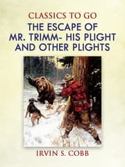 Cover von The Escape of Mr. Trimm: His Plight and other Plights