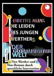 Cover von Goethe alias die Leiden des jungen Werthers in der globalisierten Welt