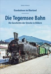 Cover von Eisenbahnen im Oberland: Die Tegernsee Bahn