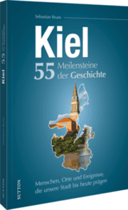 Cover von Kiel. 55 Meilensteine der Geschichte