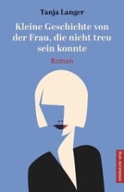 Cover von Kleine Geschichte von der Frau, die nicht treu sein konnte