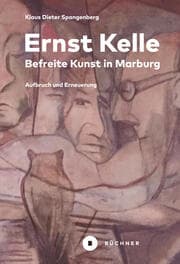Cover von Ernst Kelle - Befreite Kunst in Marburg