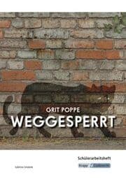 Cover von Weggesperrt - Grit Poppe - Schülerheft (BaWü 2027)