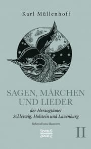 Cover von Sagen, Märchen und Lieder der Herzogtümer Schleswig, Holstein und Lauenburg. Band II