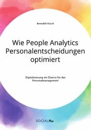 Cover von Wie People Analytics Personalentscheidungen optimiert. Digitalisierung als Chance für das Personalmanagement