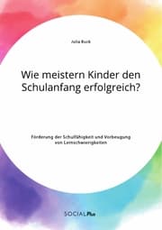 Cover von Wie meistern Kinder den Schulanfang erfolgreich? Förderung der Schulfähigkeit und Vorbeugung von Lernschwierigkeiten