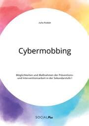Cover von Cybermobbing. Möglichkeiten und Maßnahmen der Präventions- und Interventionsarbeit in der Sekundarstufe I