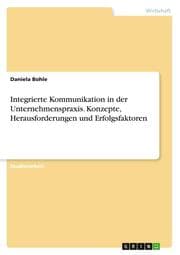 Cover von Integrierte Kommunikation in der Unternehmenspraxis. Konzepte, Herausforderungen und Erfolgsfaktoren