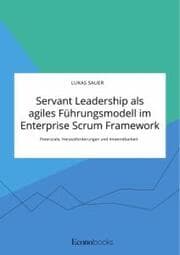 Cover von Servant Leadership als agiles Führungsmodell im Enterprise Scrum Framework. Potenziale, Herausforderungen und Anwendbarkeit