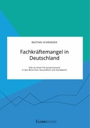Cover von Fachkräftemangel in Deutschland. Gibt es einen Personalnotstand in den Bereichen Gesundheit und Handwerk?