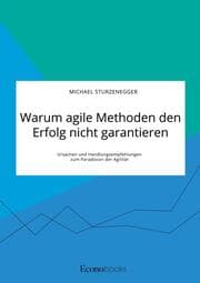 Cover von Warum agile Methoden den Erfolg nicht garantieren. Ursachen und Handlungsempfehlungen zum Paradoxon der Agilität