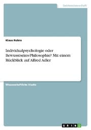 Cover von Individualpsychologie oder Bewusstseins-Philosophie? Mit einem Rückblick auf Alfred Adler