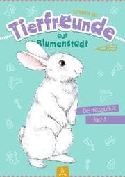 Cover von Tierfreunde aus Blumenstadt : Die missglückte Flucht