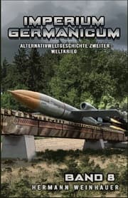 Cover von Imperium Germanicum - Alternativweltgeschichte Zweiter Weltkrieg Band 8