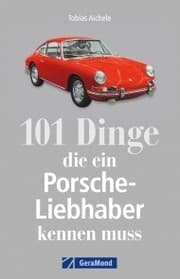 Cover von 101 Dinge, die ein Porsche-Liebhaber kennen muss