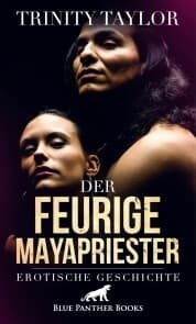 Cover von Der feurige Mayapriester , Erotische Geschichte