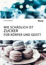 Cover von Wie schädlich ist Zucker für Körper und Geist?