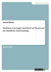 Cover von Einflüsse von Angst und Ekel vor Tieren auf die kindliche Entwicklung