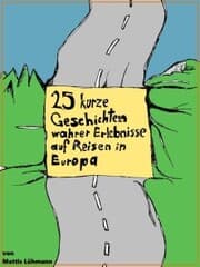 Cover von 25 kurze Geschichten wahrer Erlebnisse auf Reisen in Europa