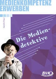Cover von Medienkompetenz erwerben: Mediendetektive