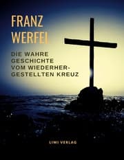 Cover von Die wahre Geschichte vom wiederhergestellten Kreuz