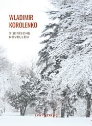 Cover von Wladimir Korolenko: Sibirische Novellen. Vollständige Neuausgabe